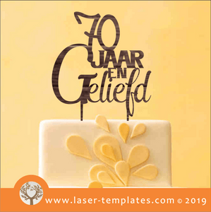 Laser cut template for 70 Jaar en Geliefd (Afrikaans) Cake Topper