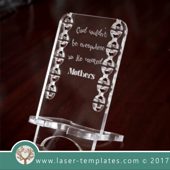 Cell phone stand laser cut and engrave inspirational Mother's Day message template, pattern