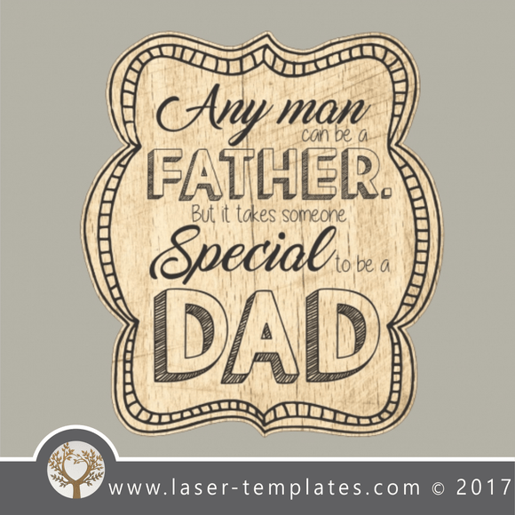 Dad inspirational template, online vector design store for laser cut and engraving templates.