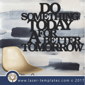 Laser Cut Do Something Today Wall Quote, Download Vector Designs.