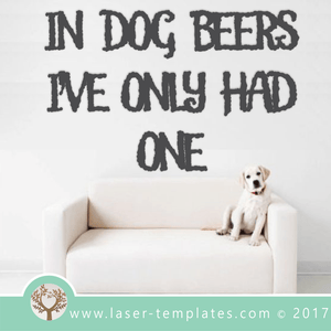 Laser Cut Dog Beers Wall Quote Template, Download Vector Designs.
