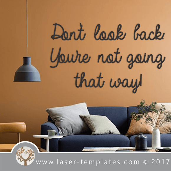 Laser Cut Don't Look Back Wall Quote, Donwload Vector Designs Online.