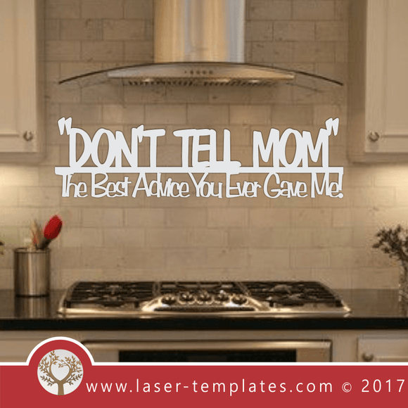 Laser Cut Don't Tell Mom Wall Art Template, Download Vector Designs.