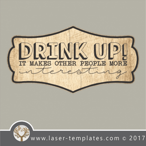 Drink up inspirational sign, online vector design store for laser cut and engraving 