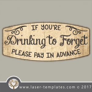 Funny drinking to forget sign template, online vector design store for laser cut and engraving