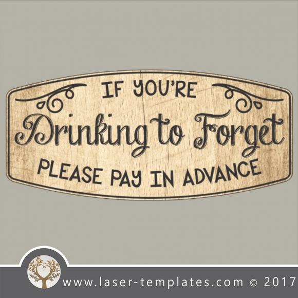 Funny drinking to forget sign template, online vector design store for laser cut and engraving