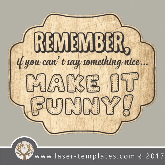 Funny inspirational template, online vector design store for laser cut and engraving templates.