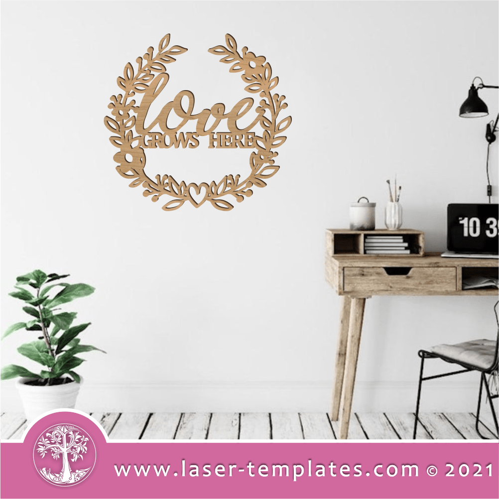 Laser cut template for Love Grows Here Wall Art Laser Ready Templates