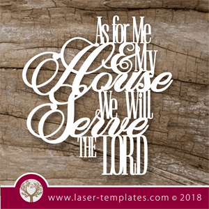 Laser Ready Templates New 'As for me and my house, we will serve the Lord' wall art