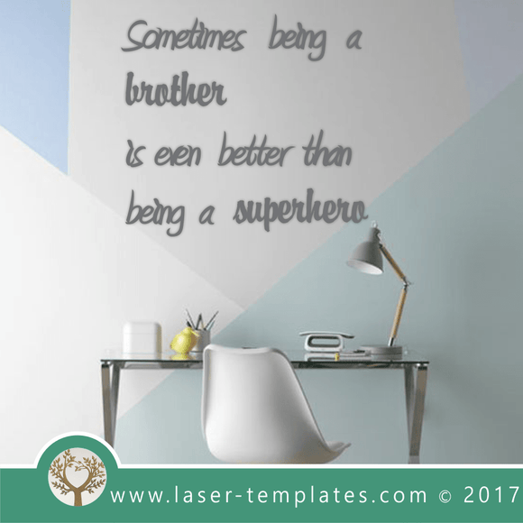 Brother Laser Cut Template Wall Quote, Download Vector Designs.