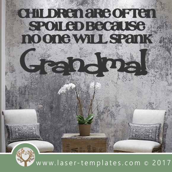 Laser Cut Spoiled Children Wall Quote Template, Download Vectors.