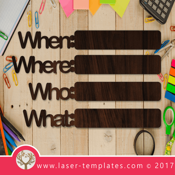Laser Cut When, Where, Who, What Template, Download Vector Designs.